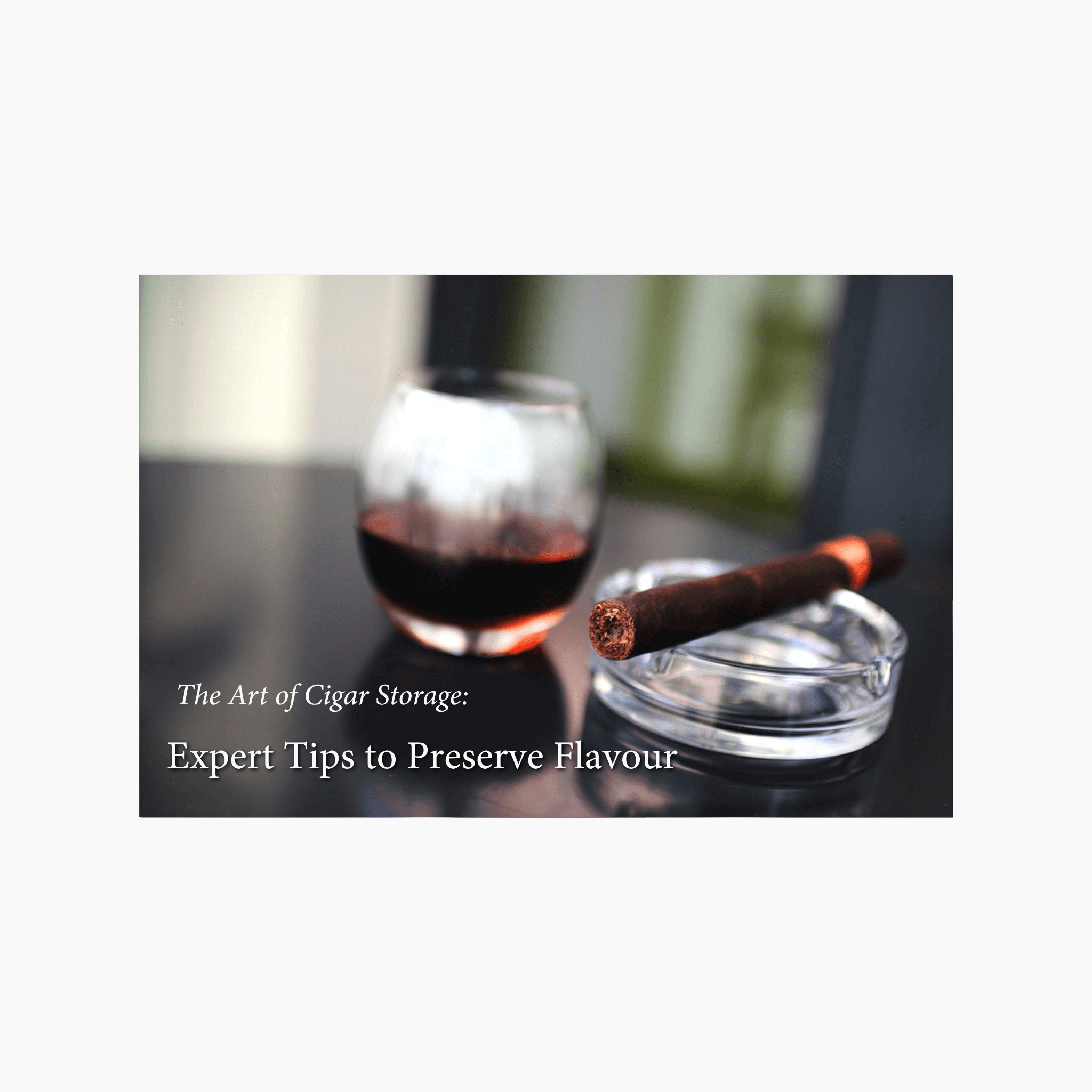The Art of Cigar Storage: Expert Tips to Preserve Flavour - Toro Puro
