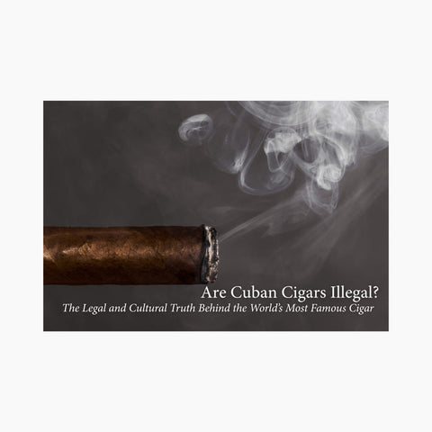 Are Cuban Cigars Illegal?