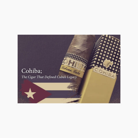 Cohiba; The Cigar That Defined Cuba’s Legacy